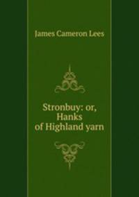 Stronbuy: or, Hanks of Highland yarn