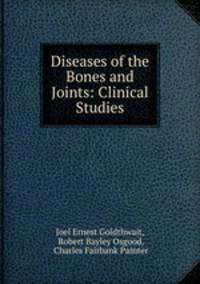 Diseases of the Bones and Joints: Clinical Studies