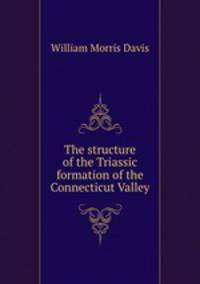The structure of the Triassic formation of the Connecticut Valley