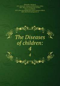 The Diseases of children:. 4