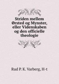 Striden mellem rsted og Mynster, eller Videnskaben og den officielle theologie