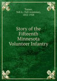 Story of the Fifteenth Minnesota Volunteer Infantry