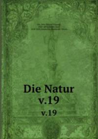 Die Natur. v.19