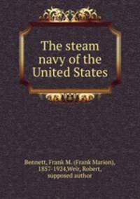 The steam navy of the United States