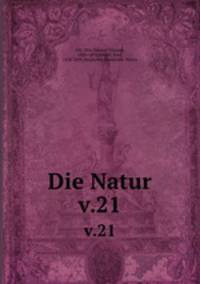 Die Natur. v.21