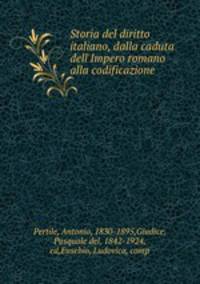 Storia del diritto italiano, dalla caduta dell`Impero romano alla codificazione