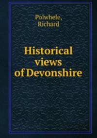 Historical views of Devonshire