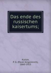 Das ende des russischen kaisertums;