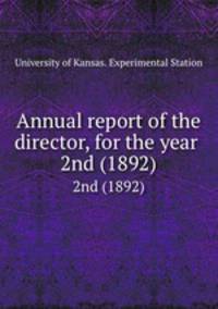Annual report of the director, for the year .. 2nd (1892)