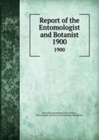 Report of the Entomologist and Botanist. 1900