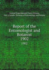 Report of the Entomologist and Botanist. 1902