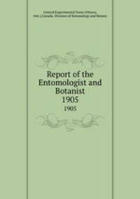 Report of the Entomologist and Botanist. 1905