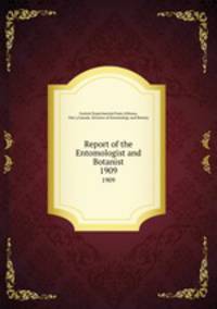 Report of the Entomologist and Botanist. 1909