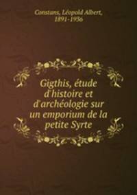 Gigthis, tude d`histoire et d`archologie sur un emporium de la petite Syrte