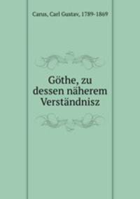 Gthe, zu dessen nherem Verstndnisz