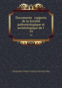 Documents & rapports de la Socit palontologique et archologique de l .. 14