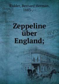 Zeppeline ber England;