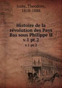 Histoire de la rvolution des Pays Bas sous Philippe II. v.1 pt.2