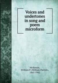 Voices and undertones in song and poem microform
