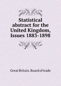 Statistical abstract for the United Kingdom, Issues 1883-1898