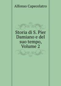 Storia di S. Pier Damiano e del suo tempo, Volume 2