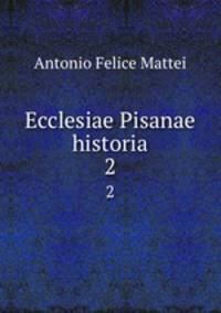 Ecclesiae Pisanae historia. 2