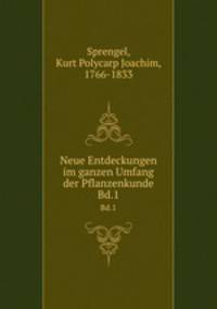 Neue Entdeckungen im ganzen Umfang der Pflanzenkunde. Bd.1