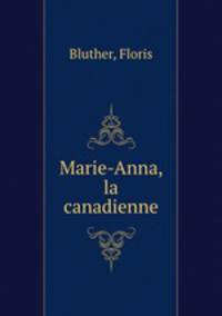 Marie-Anna, la canadienne