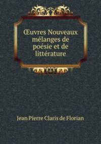 uvres Nouveaux mlanges de posie et de littrature