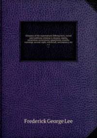 Glimpses of the supernatural.|bBeing facts, record and traditions relating to dreams, omens, miraculous occurrences, apparitions, wraiths, warnings, second-sight, witchcraft, necromancy, etc.. v.1