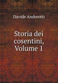 Storia dei cosentini, Volume 1