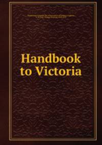 Handbook to Victoria