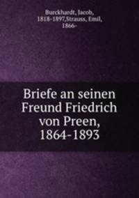 Briefe an seinen Freund Friedrich von Preen, 1864-1893