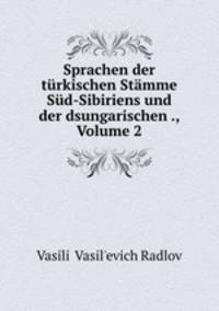 Sprachen der trkischen Stmme Sd-Sibiriens und der dsungarischen ., Volume 2