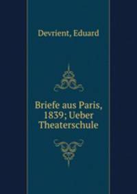Briefe aus Paris, 1839; Ueber Theaterschule