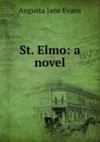 St. Elmo: a novel