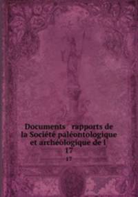 Documents & rapports de la Socit palontologique et archologique de l .. 17