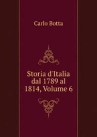 Storia d`Italia dal 1789 al 1814, Volume 6