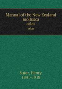 Manual of the New Zealand mollusca. atlas