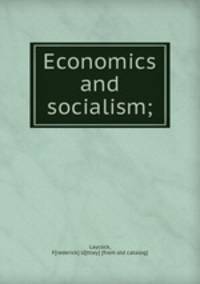 Economics and socialism;