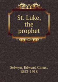 St. Luke, the prophet