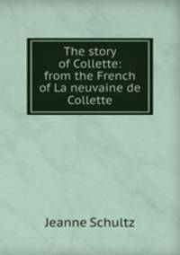 The story of Collette: from the French of La neuvaine de Collette