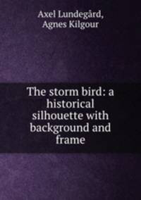 The storm bird: a historical silhouette with background and frame