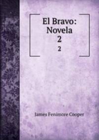 El Bravo: Novela. 2
