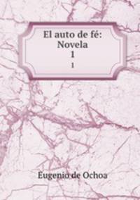 El auto de f: Novela. 1