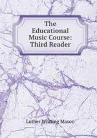 The Educational Music Course: Third Reader