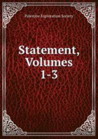 Statement, Volumes 1-3