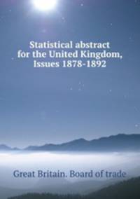 Statistical abstract for the United Kingdom, Issues 1878-1892