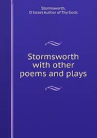 Stormsworth with other poems and plays
