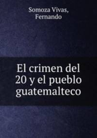 El crimen del 20 y el pueblo guatemalteco